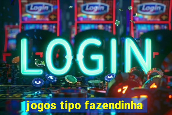 jogos tipo fazendinha